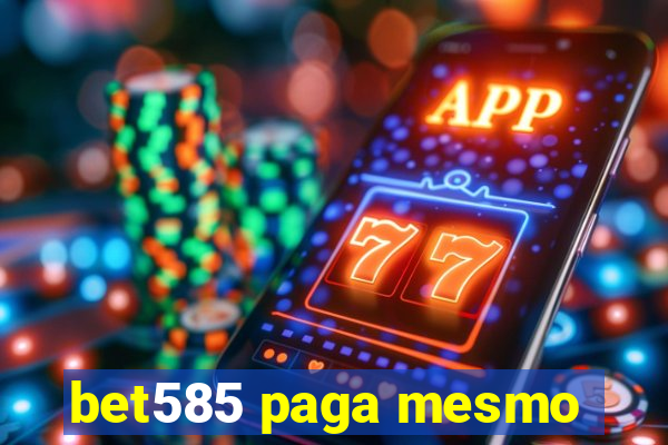 bet585 paga mesmo